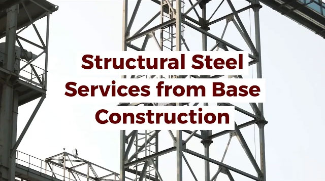 Structural Steel Fabrication & Installation Services | Base Construction, Inc.